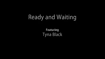 Tyna Black In Ready And Waiting